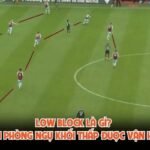Low Block Là Gì? Cách Phòng Ngự Khối Thấp Được Vận Hành